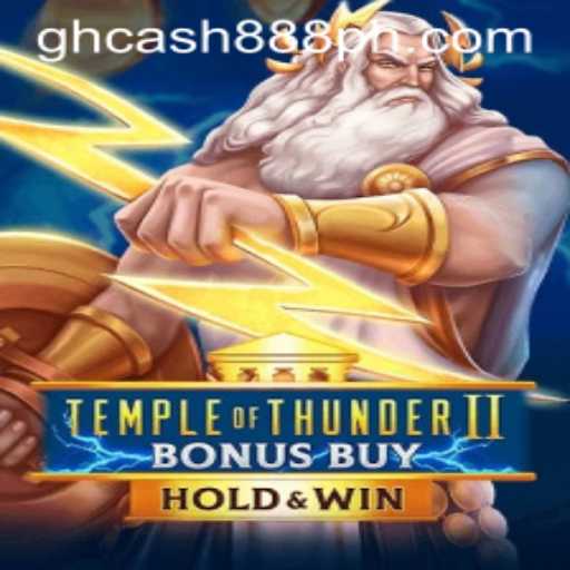 Temple of Thunder II Bonus Buy: Unleashing Excitement with GH Cash 888